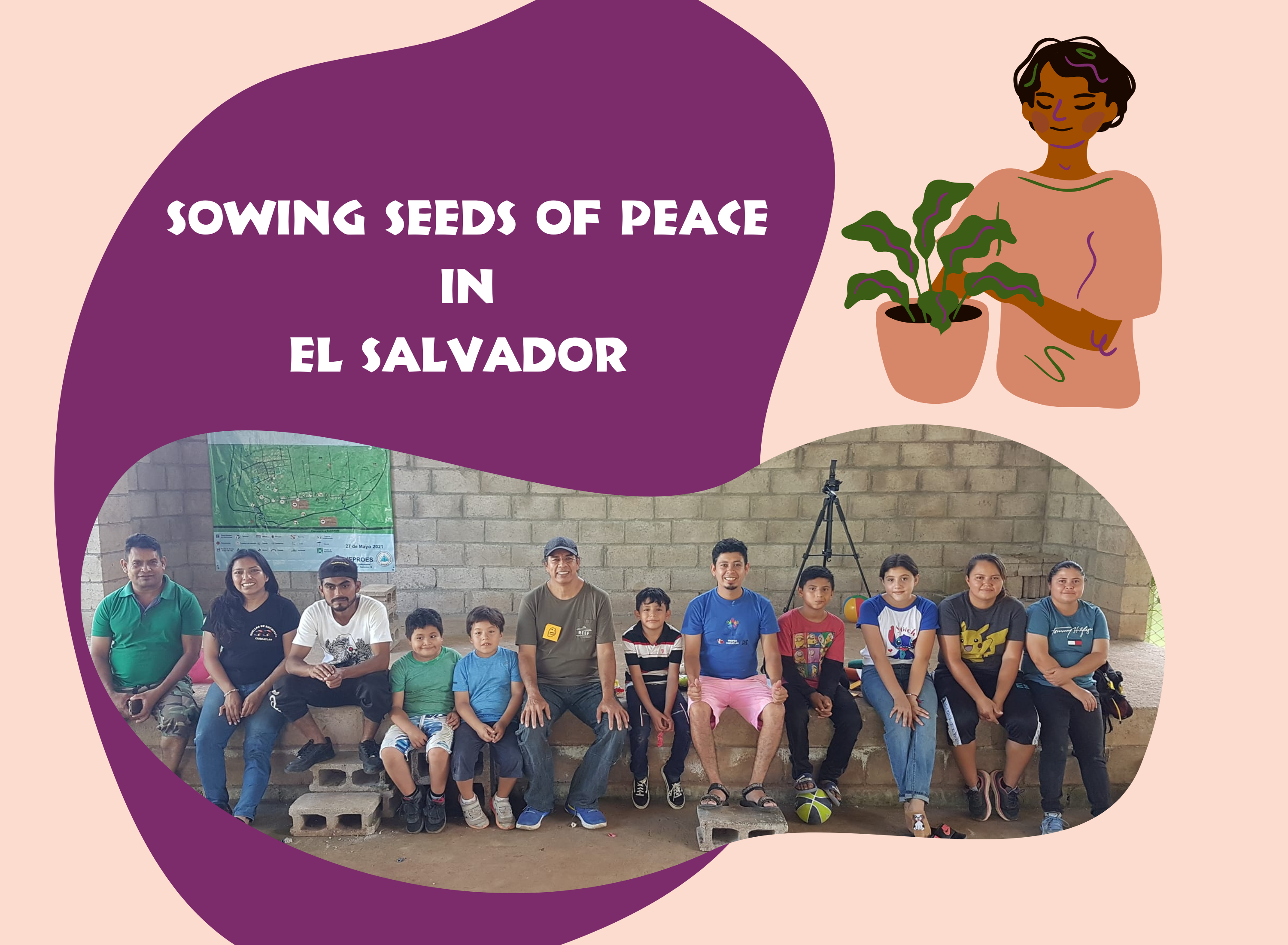 Sowing Seeds of Peace in El Salvador / Sembrando Semillas de Paz en El Salvador